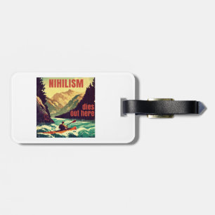 Nihilism Dies Out Here Kayaking Luggage Tag