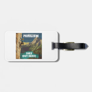 Nihilism Dies Out Here Rock Climbing Luggage Tag