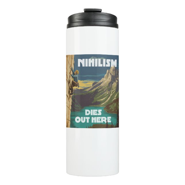 Nihilism Dies Out Here Rock Climbing Thermal Tumbler (Front)