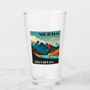 Nihilism Dies Out Here Running Glass