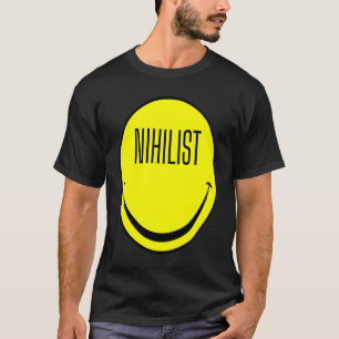 Nihilist Dark Humor Philosophy Ironic Nihilism T-Shirt