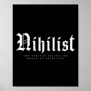 Nihilist Definition Would Be Pointless Philosophy  Poster