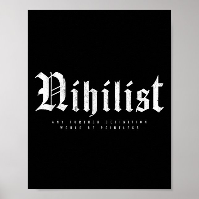 Nihilist Definition Would Be Pointless Philosophy  Poster (Front)