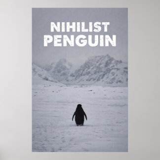 Nihilist Penguin | Existential & Absurd Humor Poster