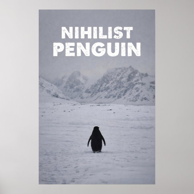Nihilist Penguin | Existential & Absurd Humor Poster (Front)