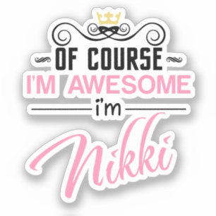 Nikki Of Course I'm Awesome Name