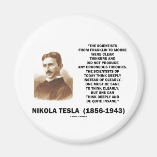 Nikola Tesla Clear Thinkers Sane To Think Clearly Magnet