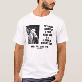 Nikola Tesla Economic Transmission Of Power T-Shirt