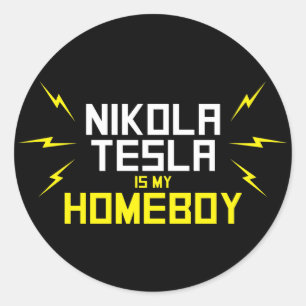 Nikola Tesla is My Homeboy Classic Round Sticker
