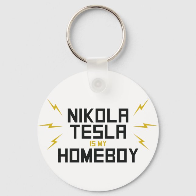 Nikola Tesla is My Homeboy Key Ring (Front)