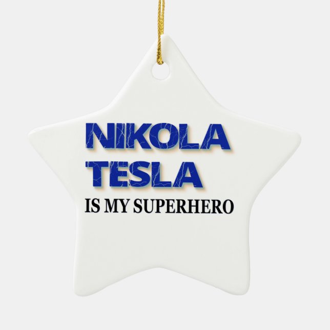 Nikola Tesla Is My Superhero Ceramic Tree Decoration (Front)