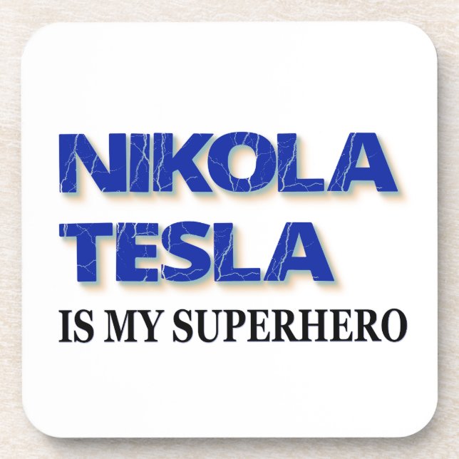 Nikola Tesla Is My Superhero Coaster (Front)