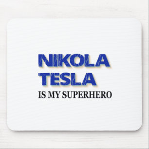 Nikola Tesla Is My Superhero Mouse Mat