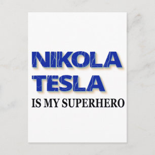 Nikola Tesla Is My Superhero Postcard