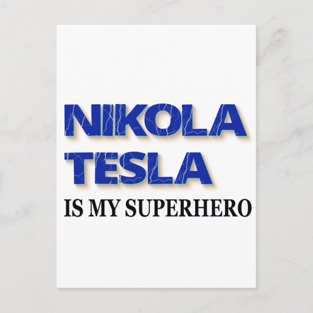 Nikola Tesla Is My Superhero Postcard (Front)