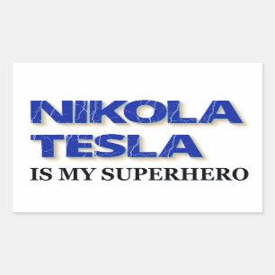 Nikola Tesla Is My Superhero Rectangular Sticker