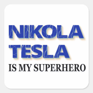 Nikola Tesla Is My Superhero Square Sticker