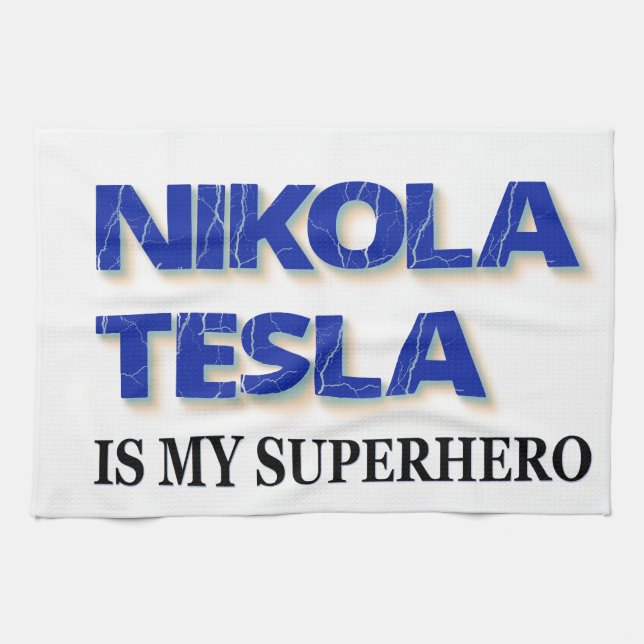 Nikola Tesla Is My Superhero Tea Towel (Horizontal)