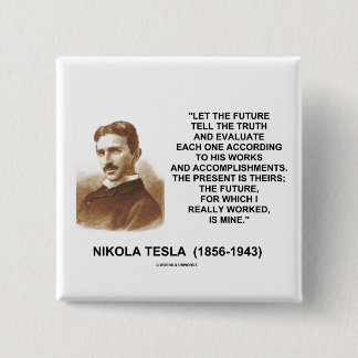 Nikola Tesla Let The Future Tell The Truth Quote 15 Cm Square Badge