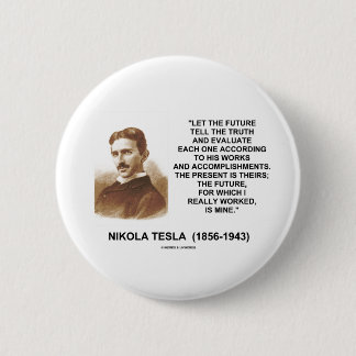 Nikola Tesla Let The Future Tell The Truth Quote 6 Cm Round Badge