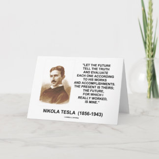 Nikola Tesla Let The Future Tell The Truth Quote Card
