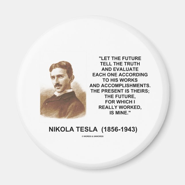 Nikola Tesla Let The Future Tell The Truth Quote Magnet (Front)