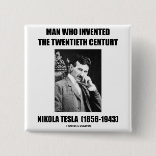 Nikola Tesla Man Who Invented The 20th Century 15 Cm Square Badge