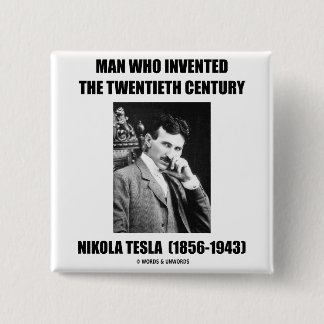 Nikola Tesla Man Who Invented The 20th Century 15 Cm Square Badge