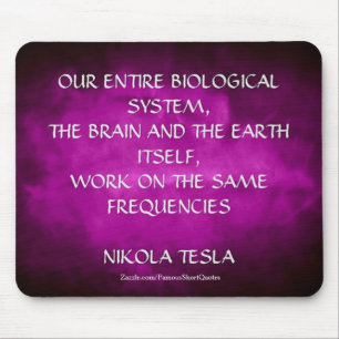 Nikola Tesla Quote - Same Frequencies Mouse Mat