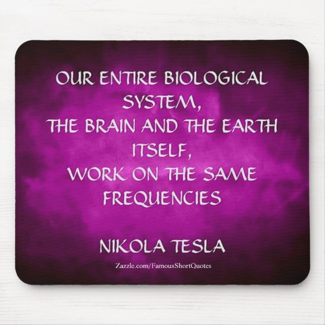 Nikola Tesla Quote - Same Frequencies Mouse Mat (Front)