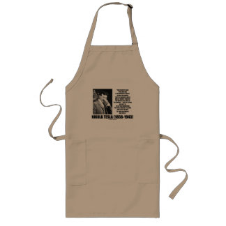 Nikola Tesla Scientific Man Does Not Aim Immediate Long Apron