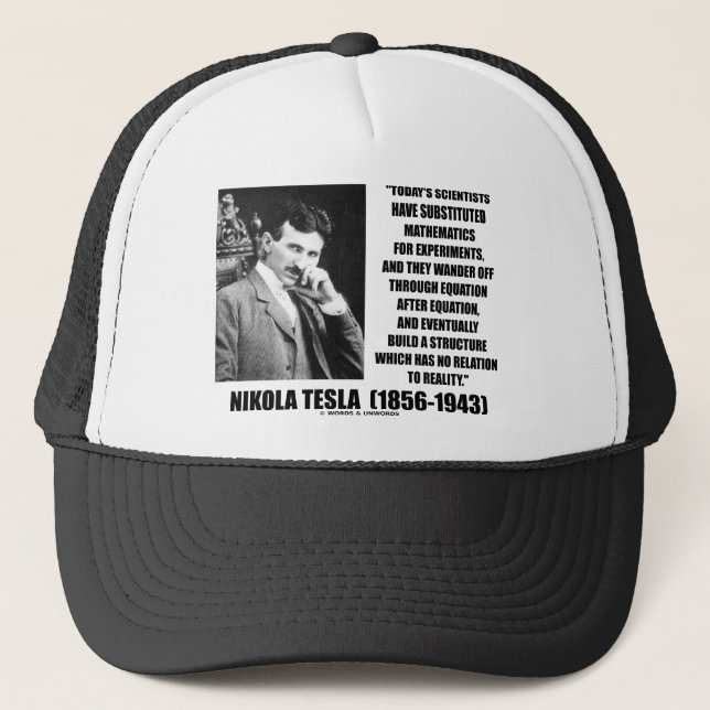 Nikola Tesla Scientists Equation No Relation Quote Trucker Hat (Front)