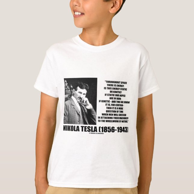 Nikola Tesla Wheelwork Of Nature Kinetic Energy T-Shirt (Front)
