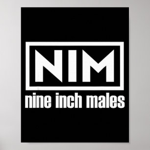 Nim Nine Inch Males Funny Mens Poster