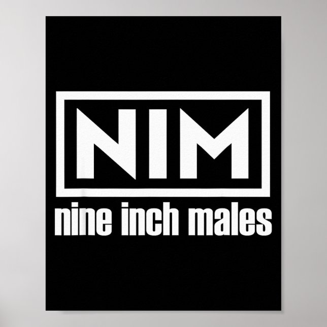 Nim Nine Inch Males Funny Mens  Poster (Front)