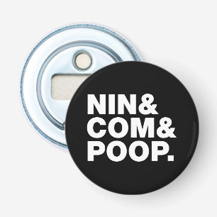 NIN & COM & POOP. BOTTLE OPENER