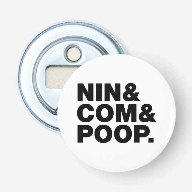 NIN & COM & POOP. BOTTLE OPENER (Front)