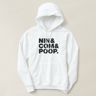 NIN & COM & POOP. HOODIE