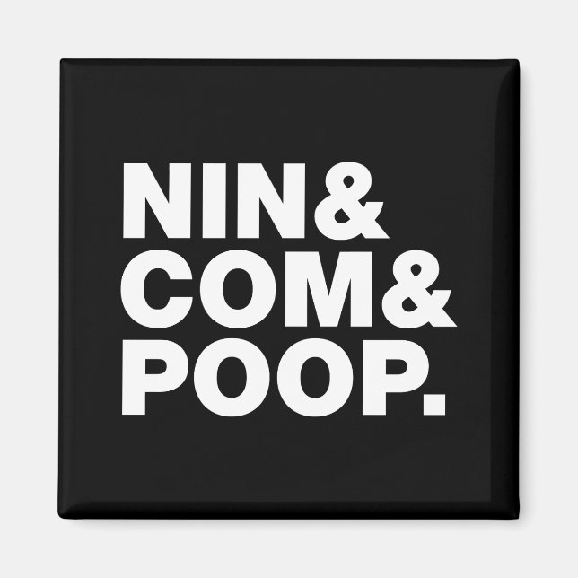 NIN & COM & POOP. MAGNET (Front)