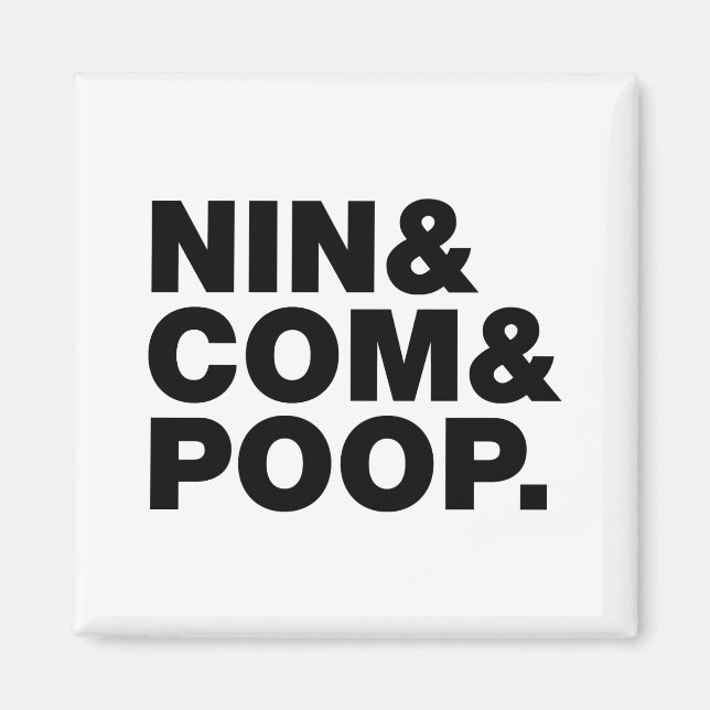 NIN & COM & POOP. MAGNET (Front)