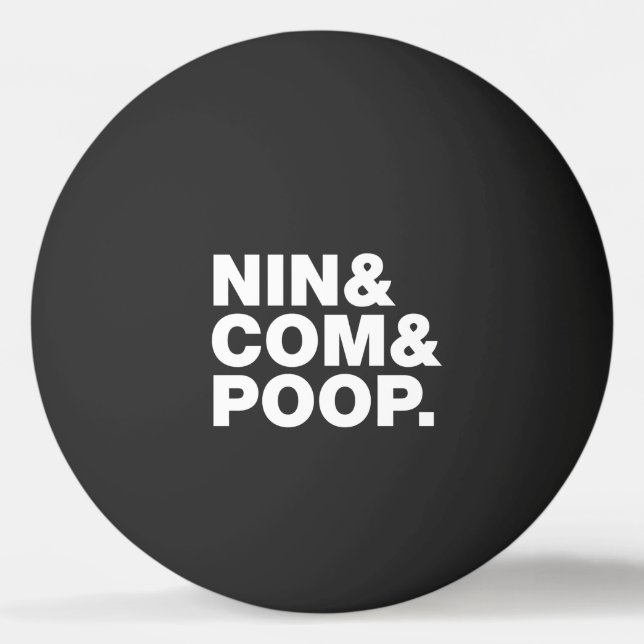 NIN & COM & POOP. PING PONG BALL (Front)