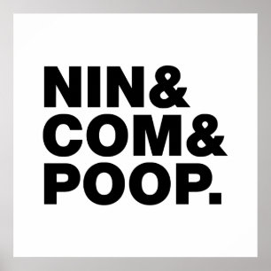 NIN & COM & POOP. POSTER
