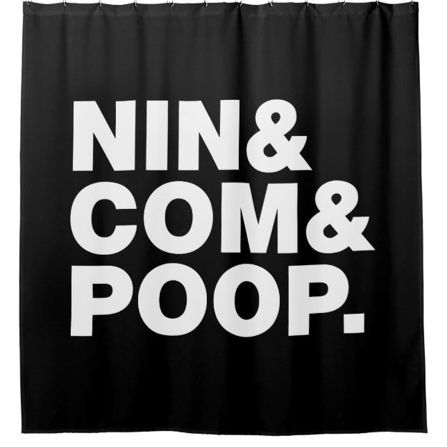 NIN & COM & POOP. SHOWER CURTAIN (Front)