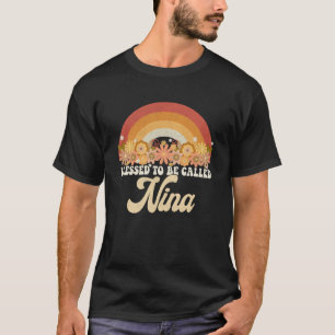 Nina Mothers Day Blessed To Be Called Nina Groovy  T-Shirt