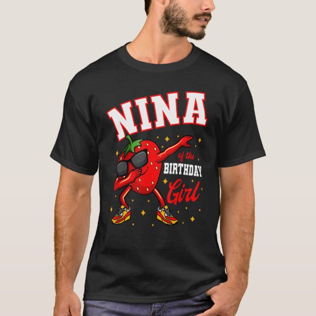Nina Of The Birthday Girl Dabbing Strawberry Bday  T-Shirt (Front)
