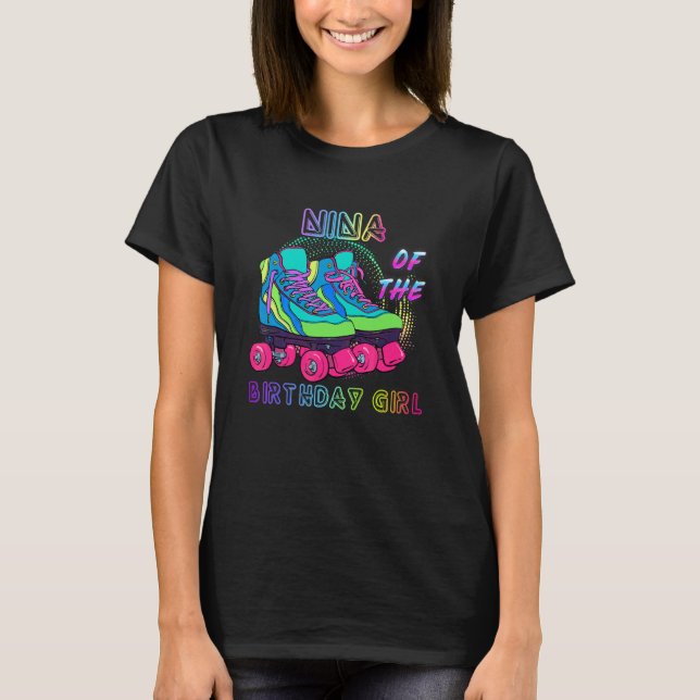Nina Of The Birthday Girl Rolling Skate Birthday T-Shirt (Front)