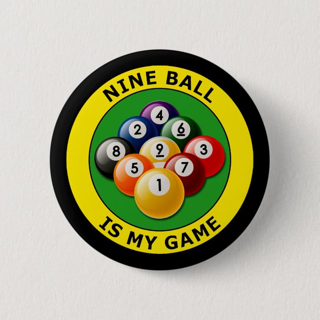 NINE BALL IS MY GAME 6 CM ROUND BADGE (Front)