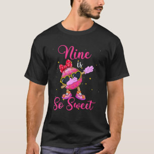 Nine Is So Sweet 9Th Doughnut Dabbing Girl Birthda T-Shirt