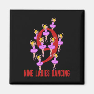Nine Ladies Dancing Song 12 Days Christmas Tee  Magnet
