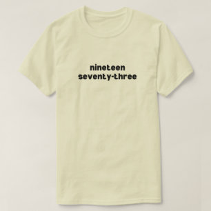 Nineteen Seventy-Three 1973 Abortion Rights T-Shirt